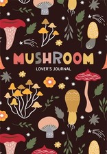 Mushroom Lover's Journal: A Cute Notebook of Toadstools, Spores, and Honey: New