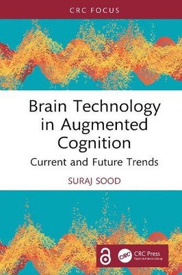 Suraj Sood Brain Technology in Augmented Cognition (Hardback)