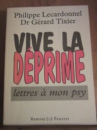 Philippe Le cardonnel & Dr Gérard Tixier: Vive la déprime  lettres à mon psy - Afbeelding 1 van 1