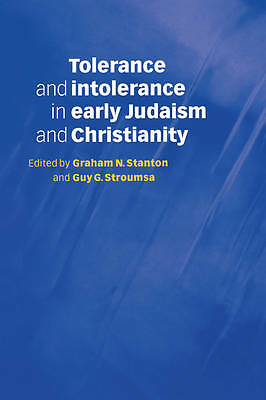 Tolerance and Intolerance in Early Judaism and Christianity Stanton Stroumsa