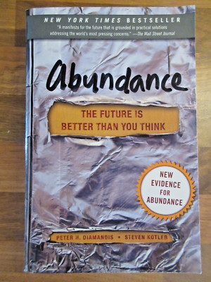 Abundance: The Future is Better than you Think by P. H. Diamandis & S. Kotler.
