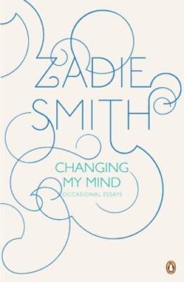 Changing My Mind: Occasional Essays - Paperback By Smith, Zadie - ACCEPTABLE