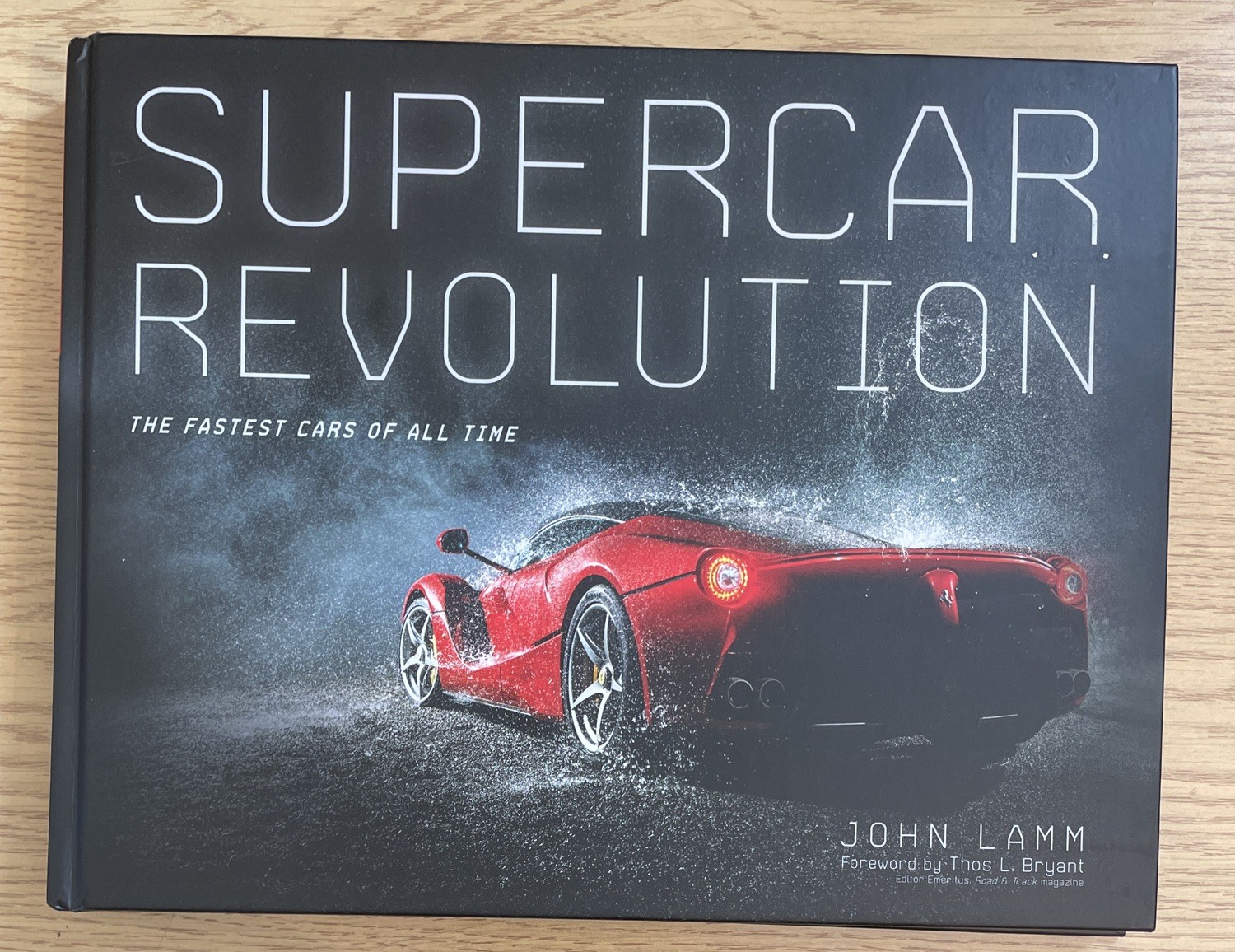Supercar Revolution, The Fastest Cars of All Time by John Lamm- Hardback (2018)