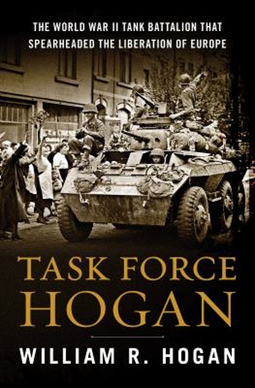 Task Force Hogan : The World War II Tank Battalion That SpearheadFree US Delivery | ISBN:0063272024