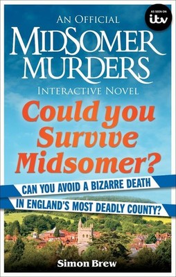 Could You Survive Midsomer?: Can you avoid a bizarre death in England's most...