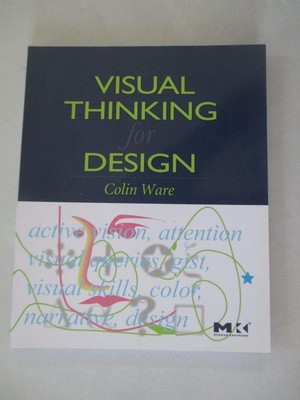 Visual Thinking for Design (Morgan Kaufmann Series in Interactive Technologi...