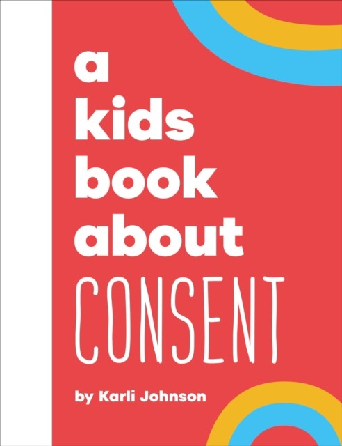 A Kids Book about Consent. Johnson, Johnson, 9780241743331 Fast Free Shipping** - Image 2
