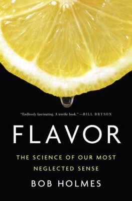 Flavor: The Science of Our Most Neglected Sense - Hardcover - GOOD