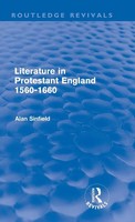 Alan Sinfield | Literature In Protestant England, 1560-1660 (Routledge Revivals)