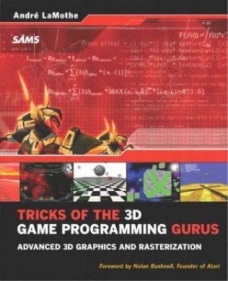 Tricks of the 3d Game Programming Gurus: Advanced 3d Graphics and Rasterization 