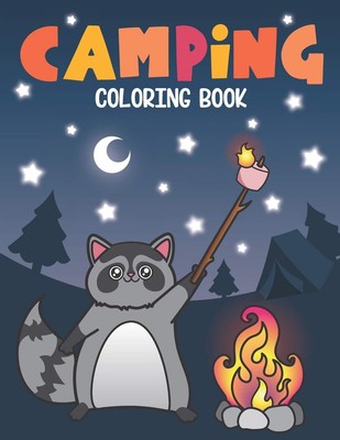 Camping Coloring Book: Of Cute Forest Wildlife Animals and Funny Camp Quotes - A