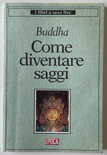 Buddha   Come diventare saggi - EPOCA - Libro