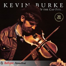 Kevin Burke : If the Cap Fits CD 30th Anniversary  Album (2008) ***NEW***