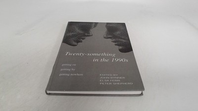 Twenty-Something in the 1990s: Getting on, Getting by, Getting No