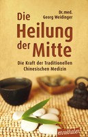 Die Heilung Der Mitte | Die Kraft Der Traditionellen Chinesischen Medizin | Buch