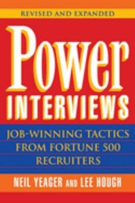 Power Interviews : Job-Winning Tactics from Fortune 500 Recruiter