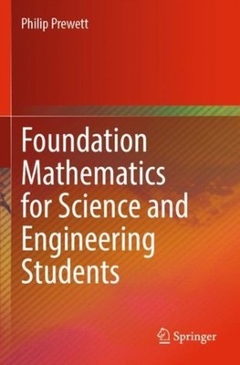 FOUNDATION MATHEMATICS FOR SCIENCE & ENG by Philip Prewett Paperback Self Help