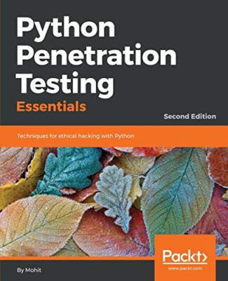 Python Penetration Testing Essentials: Techniques for ethical hacking with ...