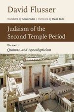 Judaism of the Second Temple Period: Qumran a... 9780802882479 by Flusser, David