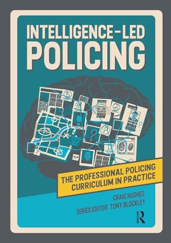 Routledge Intelligence-Led Policing (The Professional Policing Curriculum In Practice) - Image 3
