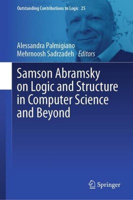 Samson Abramsky on Logic and Structure in Computer Science and Beyond Alessandra