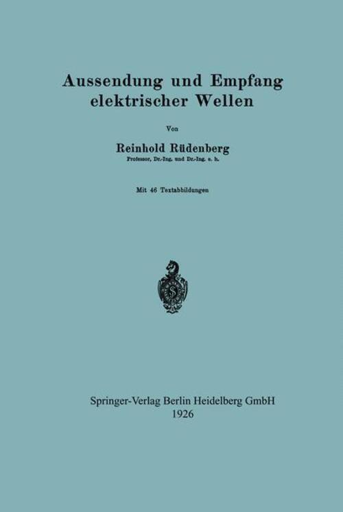 Reinhold Rüdenberg | Aussendung Und Empfang Elektrischer Wellen |