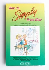 HOW TO SIMPLY PERM HAIR beginner's book to perming and bodywaving hair