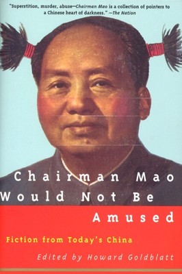 Goldblatt - Chairman Mao Would Not Be Amused   Fiction from Today's C - S9000z