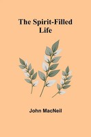 The Spirit-Filled Life | John Macneil | Taschenbuch | Englisch | 2024