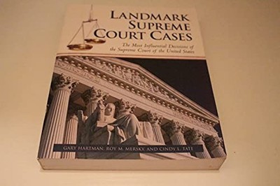 Landmark Supreme Court Cases: The Most Influential Decisions of the Supre - GOOD