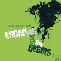 Charles Bachman | Escaping Into The Debris | Taschenbuch | Englisch (2018)