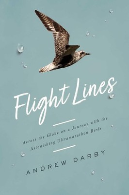 Flight Lines: Across the Globe on a Journey with the Astonishing Ultramarath...
