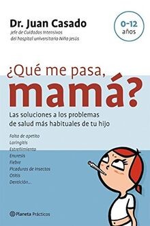 ¿Qué me pasa, mamá? (Prácticos) von Dr. Juan Casado | Buch | Zustand sehr gut