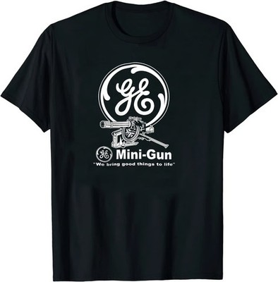 General Electric MINI GUN T-Shirt Size S-5XL