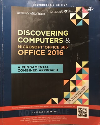Discovering Computers and Microsoft Office 365 Office 2016, Instructor s Ed.