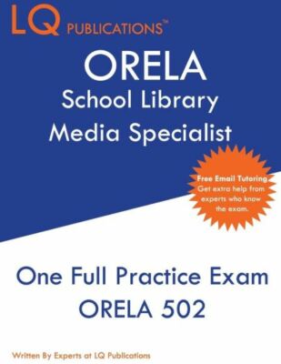 Orela School Library Media Specialist: One Full Practice Exam - 2020 Exam Q...
