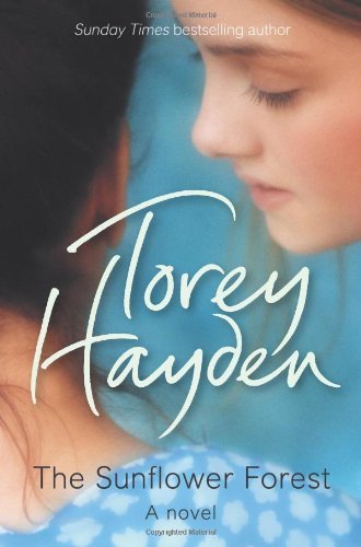 The Sunflower Forest By Torey Hayden