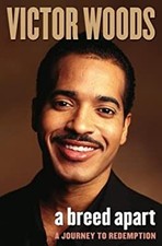 A Breed Apart : A Journey to Redemption Hardcover Victor Woods