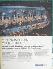 Print Ad Step 84 Inches Future Republic Steel MAXI MILL Flat Rolled Steel 1971