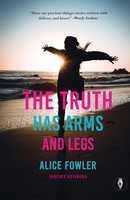 the Truth Has Arms And Legs | Alice Fowler | Englisch | Taschenbuch | 2023