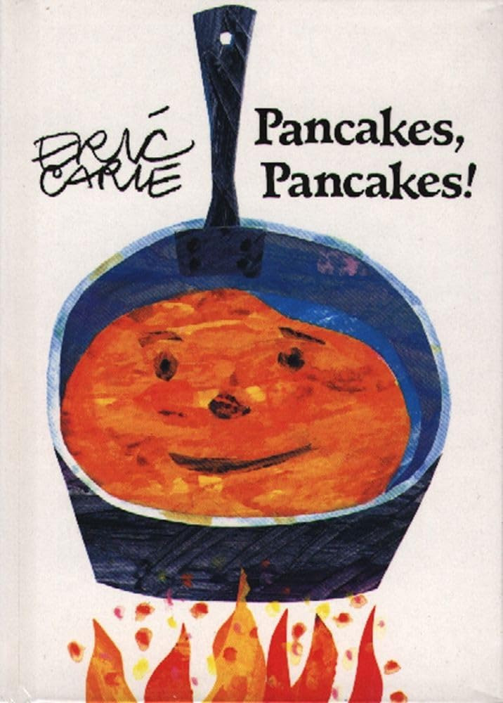 Pancakes, Pancakes! - hardcover Carle, Eric