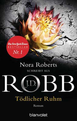 Tödlicher Ruhm J. D. Robb Taschenbuch Eve Dallas 544 S. Deutsch 2017 Blanvalet