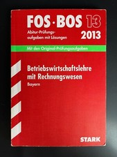 FOS BOS 13 2013 BWL Rechnungswesen Bayern Abitur Prüfungsaufgaben & Lösungen 