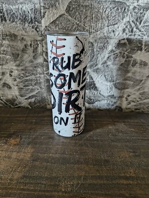 RUB SOME DIRT ON IT Insulated Tumbler, Novelty Pattern, White/Black/Red