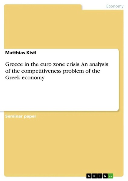 Matthias Kistl | Greece In The Euro Zone Crisis. An Analysis Of The...-image