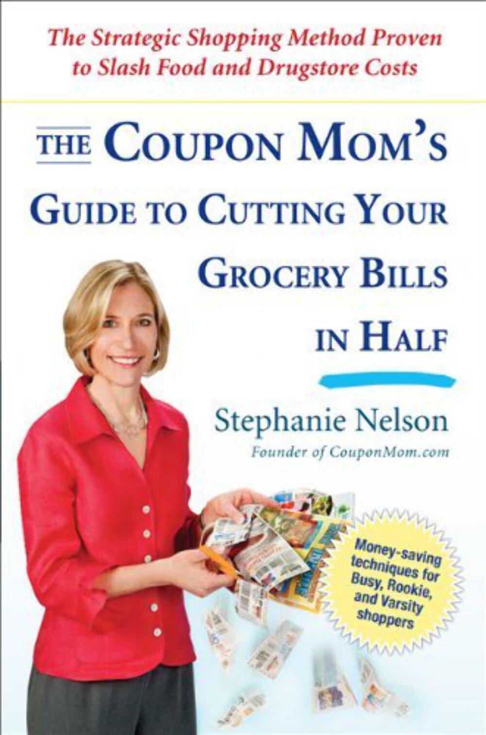The Coupon Mom's Guide to Cutting Your Grocery Bills in Half: The Strategic Shop