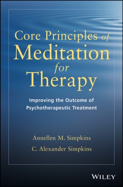 Core Principles of Meditation for Therapy by Annellen M. Simpkins PAPERBACK