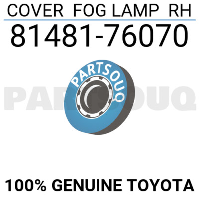 8148176070 Genuine Toyota COVER FOG LAMP RH 81481-76070 | eBay