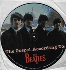 THE BEATLES/THE GOSPEL ACCORDING TO NEVER PLAYED VINYL PICTURE DISC