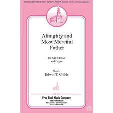 Fred Bock Music Almighty and Most Merciful Father SATB composed by Edwin Childs